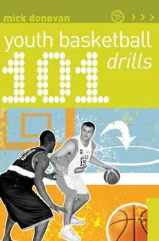 101 Youth Basketball Drills, Paperback/Mick Donovan