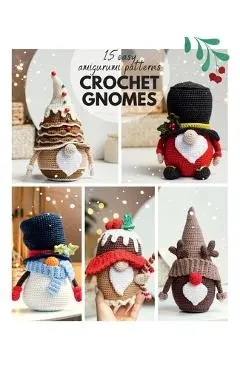 Сrochet gnome patterns: 15 easy Amigurumi patterns - Mariia Ermolova