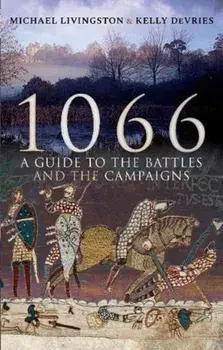1066: A Guide to the Battles and the Campaigns, Paperback/Michael Livingston