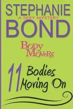 11 Bodies Moving On: A Body Movers Book, Paperback/Stephanie Bond
