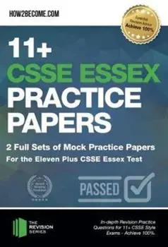 11+ CSSE Essex Practice Papers: 2 Full Sets of Mock Practice Papers for the Eleven Plus CSSE Essex Test. In-depth Revision Practice Questions for 11+ CSSE Essex Test Style Exams - Achieve 100%., Paperback/How2Become