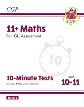 11+ GL 10-Minute Tests: Maths - Ages 10-11 Book 2 (with Online Edition)/CGP Books