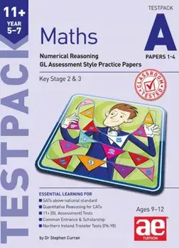 11+ Maths Year 5-7 Testpack A Papers 1-4. Numerical Reasoning GL Assessment Style Practice Papers, Paperback/Autumn McMahon