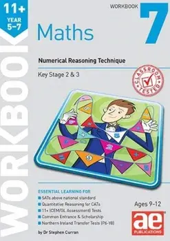 11+ Maths Year 5-7 Workbook 7. Numerical Reasoning, Paperback/Dr Stephen C Curran