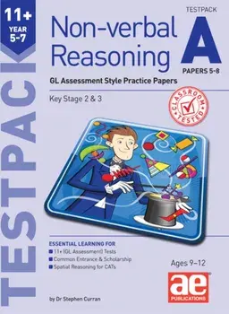 11+ Non-verbal Reasoning Year 5-7 Testpack A Papers 5-8. GL Assessment Style Practice Papers/Dr Stephen C Curran