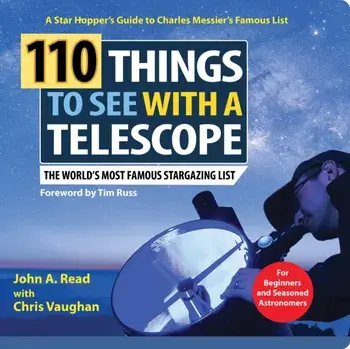 110 Things to See with a Telescope. The World's Most Famous Stargazing List, Spiral Bound/John Read
