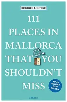 111 Places in Mallorca That You Shouldn't Miss, Paperback/Rudiger Liedtke