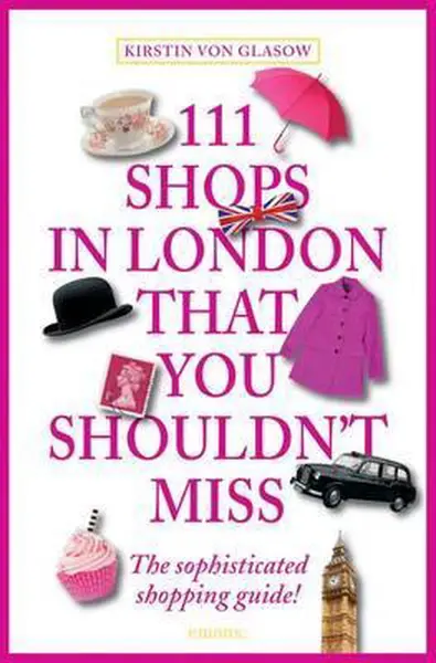 111 Shops in London That You Shouldn't Miss | Kirstin von Glasow