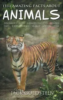 1111 Amazing Facts about Animals, Paperback/Jack Goldstein