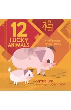 12 Lucky Animals: A Bilingual Baby Book - Vickie Lee