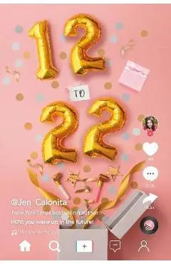 12 to 22: Pov You Wake Up in the Future! - Jen Calonita
