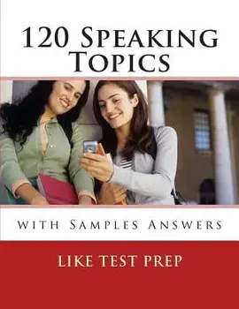 120 Speaking Topics: With Sample Answers, Paperback/Like Test Prep Books