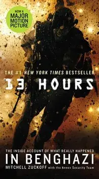 13 Hours: The Inside Account of What Really Happened in Benghazi, Hardcover/Mitchell Zuckoff