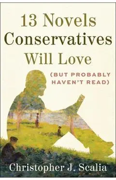 13 Novels Conservatives Will Love (But Probably Haven't Read) - Christopher J. Scalia