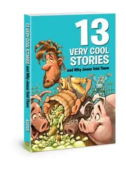 13 Very Cool Stories and Why Jesus Told Them, Paperback/Mikal Keefer