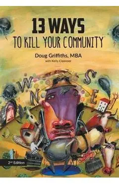 13 Ways to Kill Your Community 2nd Edition - Doug Griffiths