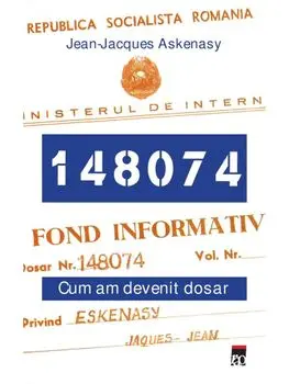 148074. Cum am devenit dosar/Jean-Jacques Askenasy