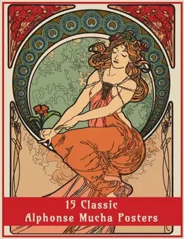 15 Classic Alphonse Mucha Posters: An Art Nouveau Coloring Book, Paperback/Enchanted Design Co