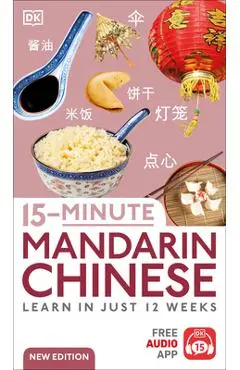 15-Minute Mandarin Chinese: Learn in Just 12 Weeks - Dk