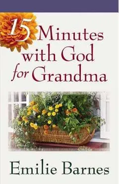 15 Minutes with God for Grandma - Emilie Barnes