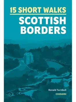 15 Short Walks in the Scottish Borders, Paperback/Ronald Turnbull