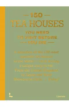 150 Tea Houses You Need to Visit Before You Die - Lea Teuscher
