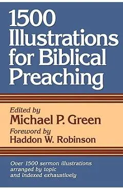 1500 Illustrations for Biblical Preaching - Michael P. Green