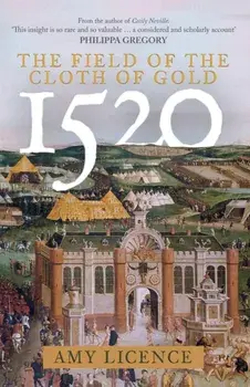 1520: The Field of the Cloth of Gold, Paperback/Amy Licence
