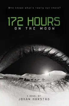 172 Hours on the Moon, Hardcover/Johan Harstad