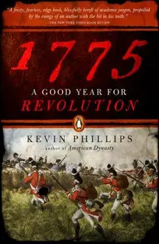 1775: A Good Year for Revolution, Paperback/Kevin Phillips