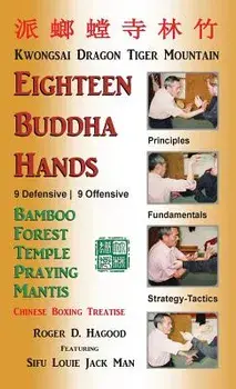 18 Buddha Hands: Southern Praying Mantis Kung Fu, Hardcover/Roger D. Hagood
