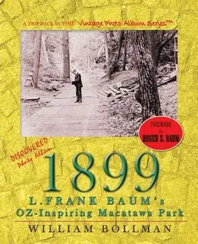 1899: L.Frank Baum's Oz-Inspiring Macatawa Park, Paperback/William Bollman