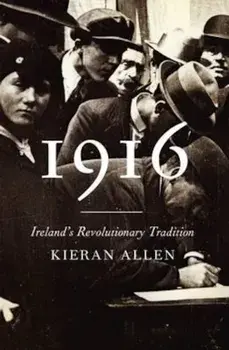 1916, Paperback/Kieran Allen