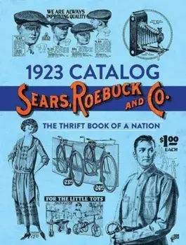 1923 Catalog Sears, Roebuck and Co.. The Thrift Book of a Nation, Paperback/Roebuck and Co. Sears