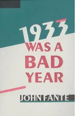 1933 Was a Bad Year - John Fante