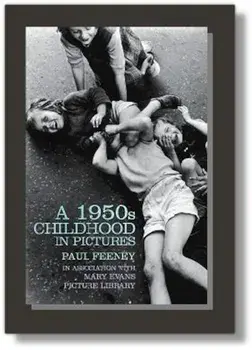 1950s Childhood in Pictures, Hardcover/Paul Feeney