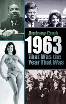 1963: That Was the Year That Was. New ed, Paperback/Andrew Cook