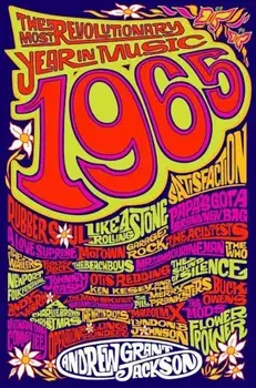 1965: The Most Revolutionary Year in Music, Paperback/Andrew Grant Jackson