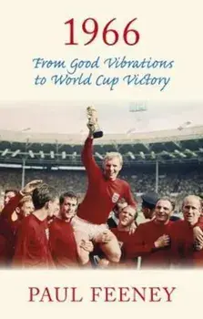 1966: From Good Vibrations to World Cup Victory, Paperback/Paul Feeney