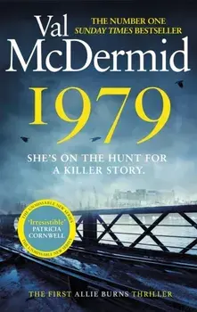 1979. The unmissable first thriller in an electrifying, brand-new series from the No.1 bestseller, Paperback/Val McDermid