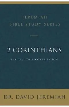 2 Corinthians: The Call to Reconciliation - David Jeremiah
