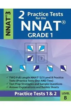 2 Practice Tests for the Nnat Grade 1 -Nnat3 - Level B: Practice Tests 1 and 2: Nnat 3 - Grade 1 - Test Prep Book for the Naglieri Nonverbal Ability T - Origins Publications