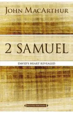 2 Samuel: David's Heart Revealed - John F. Macarthur