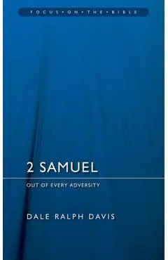 2 Samuel: Out of Every Adversity - Dale Ralph Davis