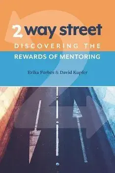 2 Way Street: Discovering the Rewards of Mentoring, Paperback/David Kupfer