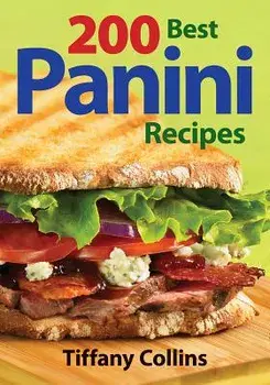 200 Best Panini Recipes, Paperback/Tiffany Collins