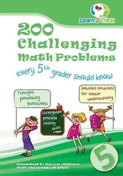 200 Challenging Math Problems every 5th grader should know, Paperback/Learn 2. Think Pte Ltd