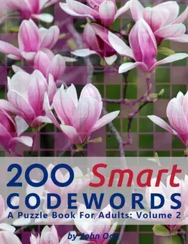 200 Smart Codewords: A Puzzle Book For Adults: Volume 2, Paperback/John Oga