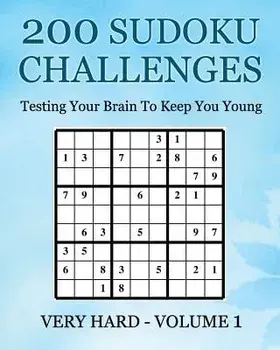 200 Sudoku Challenges - Very Hard - Volume 1: Testing Your Brain to Keep You Young, Paperback/MR Tony McEwan