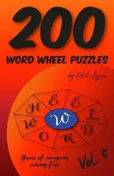 200 Word Wheel Puzzles: Vol. 5, Paperback/Phil Logos